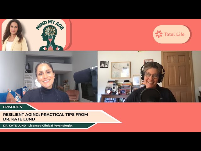Neelam Brar and Dr. Kate Lund on Unveiling Resilience: Insights on Aging
