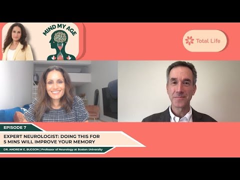 Neelam Brar and Dr. Andrew Budson on Embracing Memory and Aging